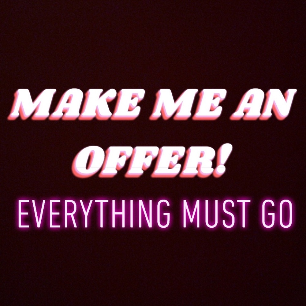 BUNDLE AND OFFER! EVERYTHING MUST GO!